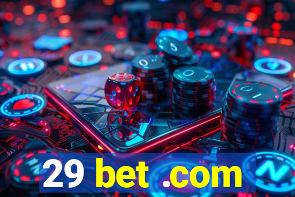 29 bet .com